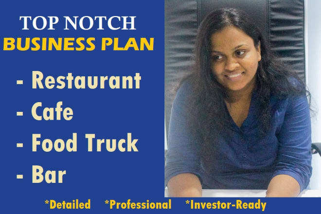 I will write a detailed restaurant, café, food truck, bar business plan