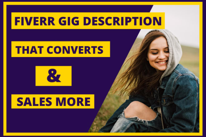 I will write a fiverr gig description that converts and sells more