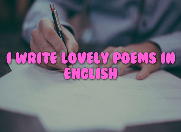 I will write a lovely poem for you