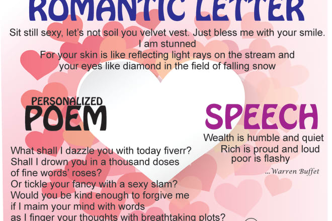 I will write a personalized poem, speech or a romantic letter