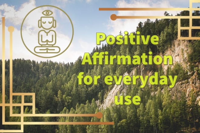 I will write a powerful affirmation for you