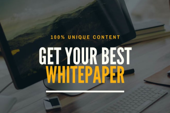 I will write a white paper for you