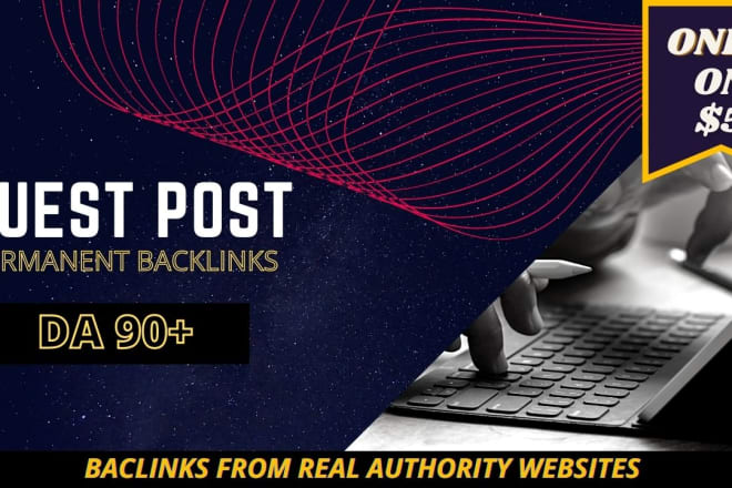 I will write and publish 10 guest post on da 90 plus site with do follow backlinks