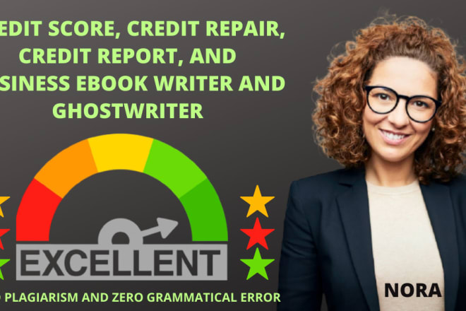 I will write credit score, repair, and business credit ebooks