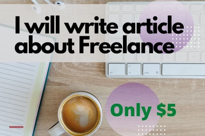 I will write outstanding article about freelance