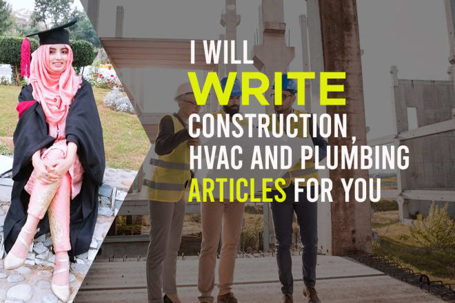 I will write plumbing articles, hvac, and construction blog posts