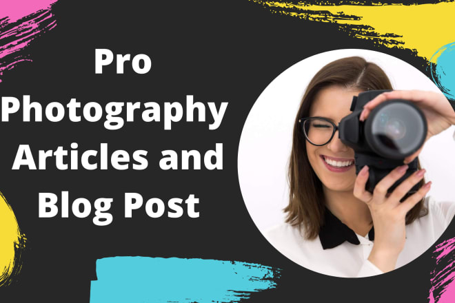 I will write pro photography articles for website and blog post