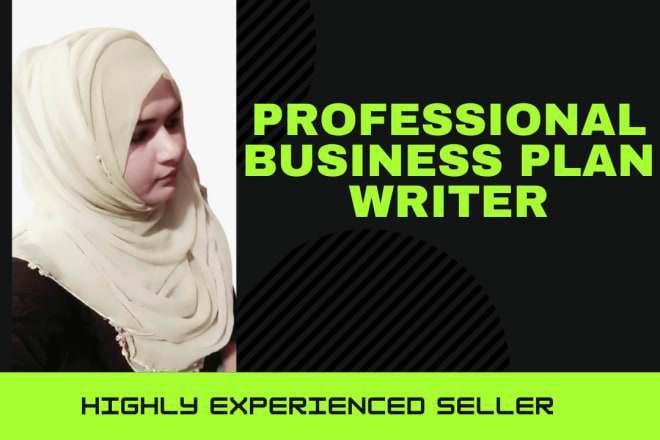 I will write professional business plan for startups, business plan writer
