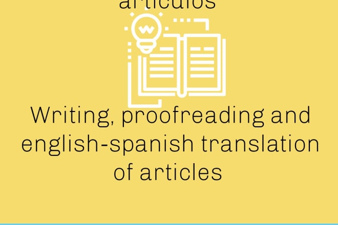 I will write, proofread and translate english to spanish texts