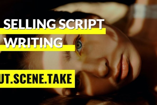 I will write selling screenplay, TV pilot or short film, movie script