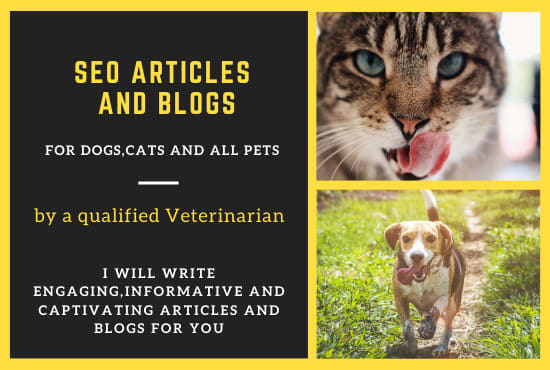I will write seo articles and blogs about dog, cat and all pets