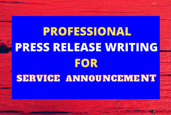 I will write SEO friendly professional press release for your service announcement