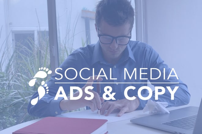 I will write social media ads, copy, and content