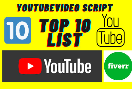I will write top 10 list scripts for youtube video