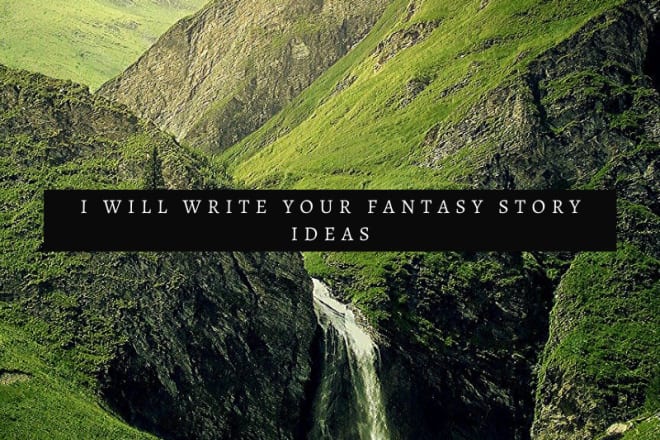 I will write your fiction short story or novel chapter