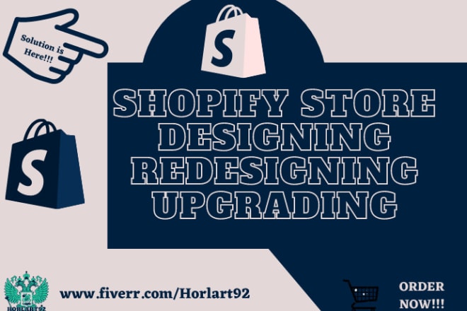 I will be your shopify expert to design, redesign, upgrade your shopify store, website