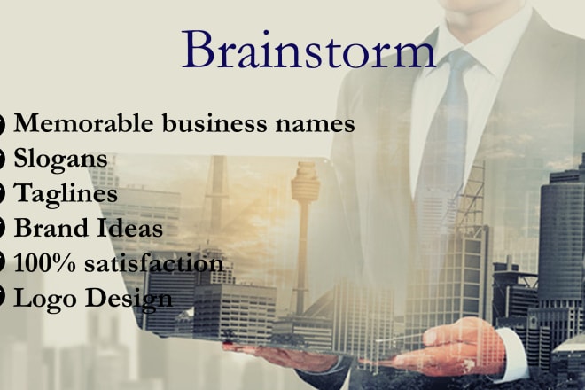 I will brainstorm amazing names ideas or domain names, taglines, and slogans