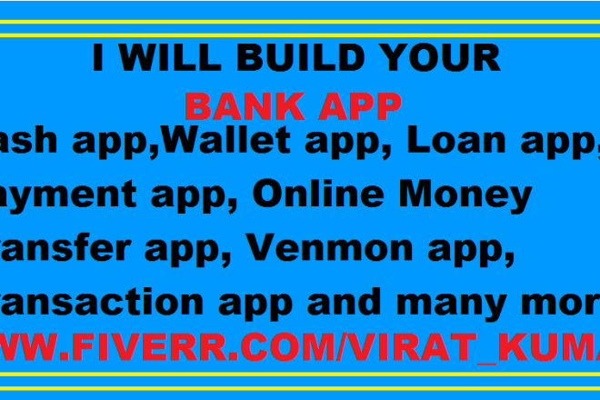 I will build custom cash app, wallet app, loan app, bank app, online money transfer app
