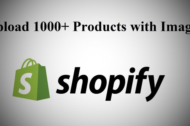 I will bulk upload 1000 plus products to your shopify store