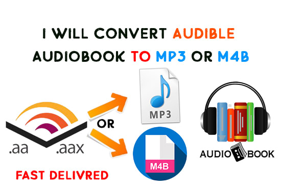 I will convert audible file to mp3 or m4b format