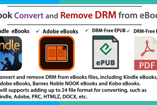 I will convert remove drm from ebooks files such as kindle, adobe,htmlz, docx, etc