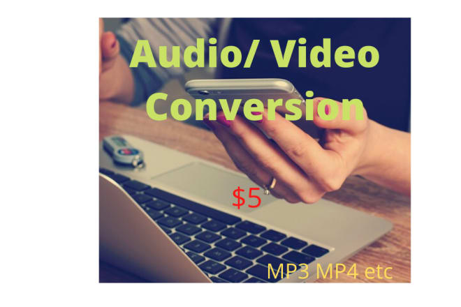 I will convert your audio and video files mp3 mp4 wav m4a mov wma