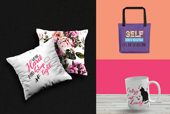 I will create a mug, tote bag, pillow designs for you
