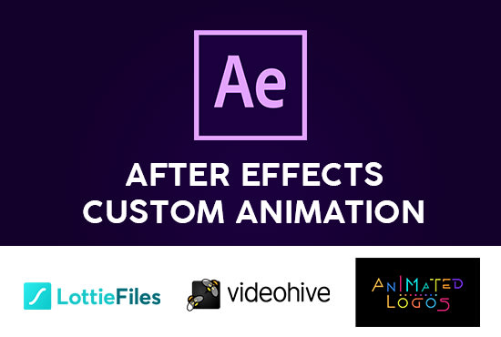 I will create custom after effects animations