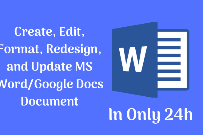 I will create, edit, format, design and update your ms word or google docs