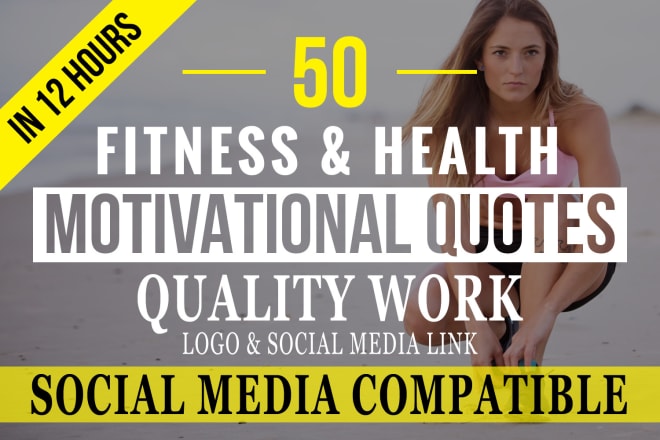 I will design 50 health or fitness motivational quotes in 12 hours