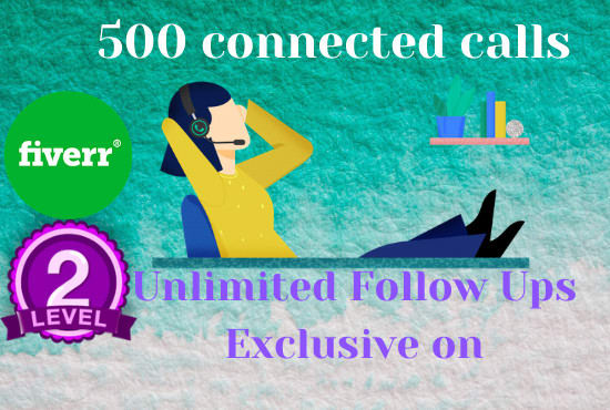 I will do 500 connected cold calling, telemarketing