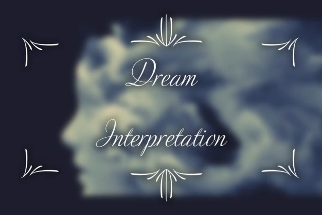I will do a complete dream interpretation
