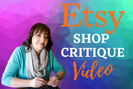 I will do a detailed custom video critique of your etsy shop