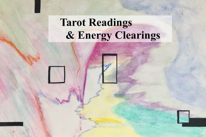 I will do a tarot reading or energy clearing