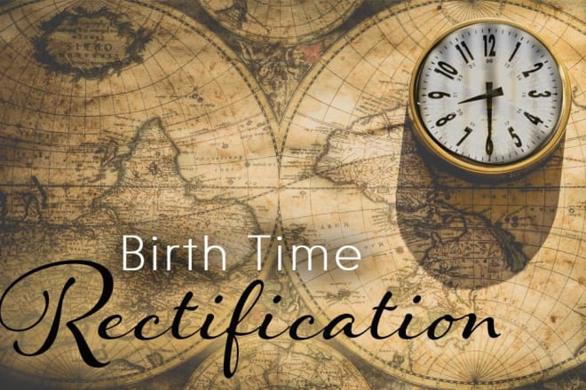 I will do birth time rectification using astrology