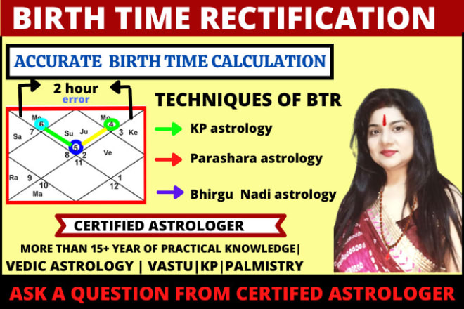 I will do birth time rectification using vedic astrology