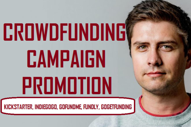 I will do crowdfunding promotion, campaign kickstarter indiegogo with marketing