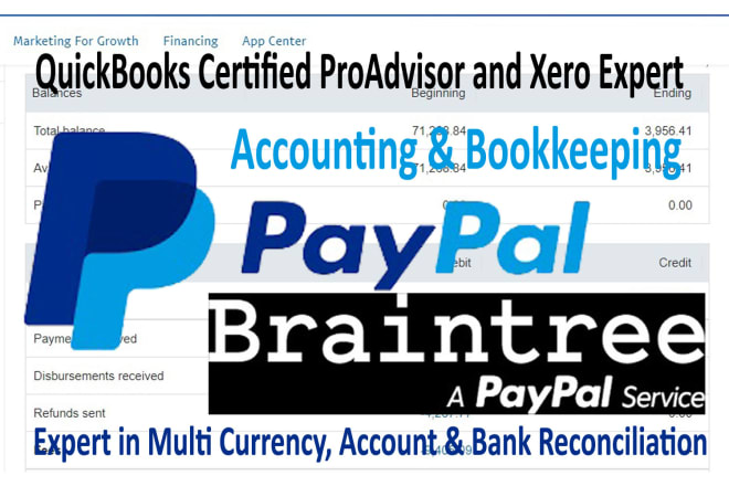 I will do paypal, braintree accounting and bookkeeping