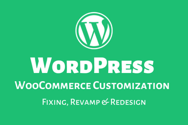 I will do wordpress and woocommerce customization
