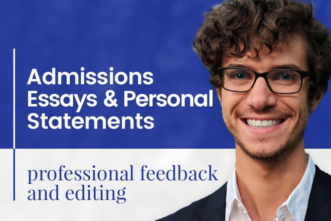 I will edit your admissions essay or personal statement