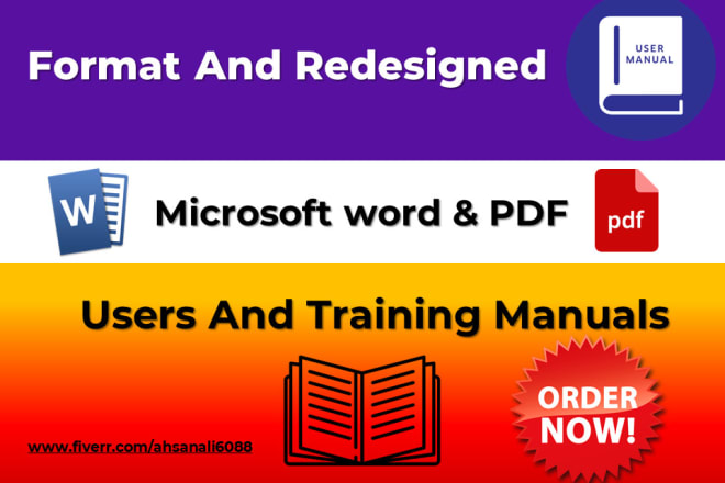 I will format and redesigned user and training manuals