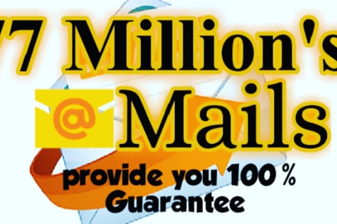 I will give you 77 millions emails for your email campaign