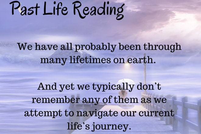 I will give you a past life soul memory reading