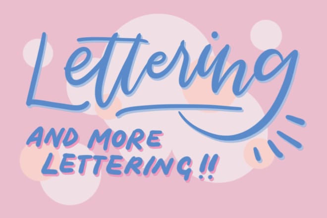 I will hand lettering, calligraphy and cursive