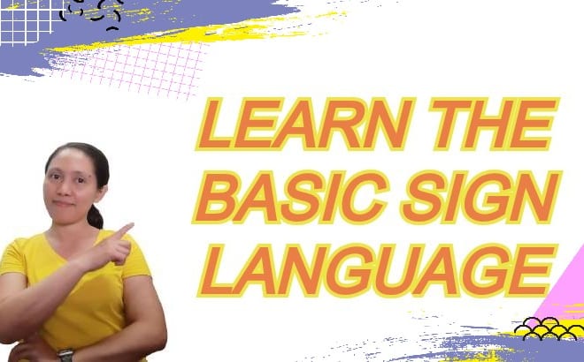 I will help you learn the basic sign language
