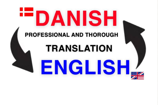 I will natively translate from english to danish and vice versa