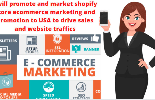 I will promote and market shopify store,ecommerce marketing and promotion to USA