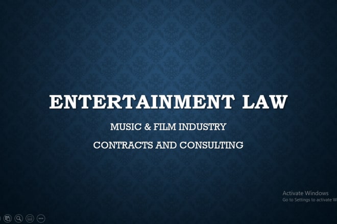I will provide entertainment law, music and film contracts and be your lawyer