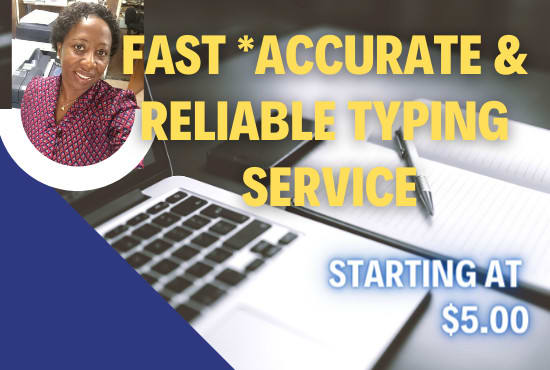 I will provide fast and accurate typewriting services