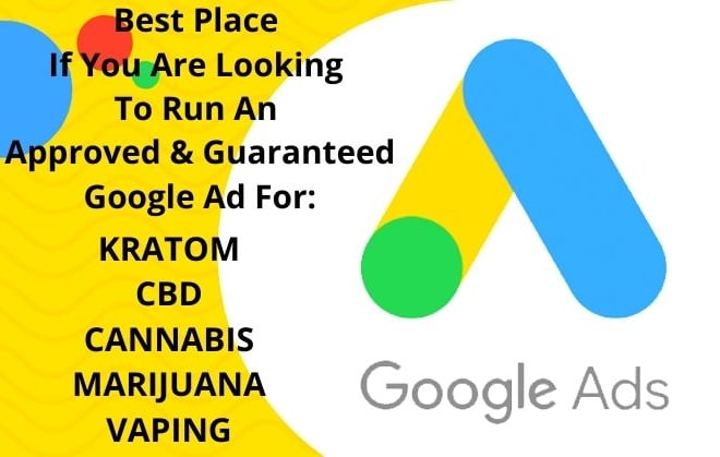 I will run an approved google ad for cannabis cbd kratom marijuana